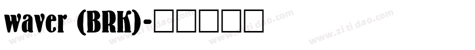 waver (BRK)字体转换